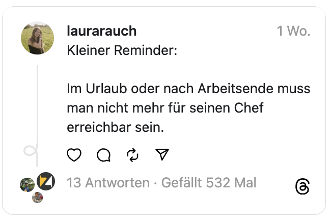 Kleiner Reminder:
Im Urlaub oder nach Arbeitsende muss man nicht mehr für seinen Chef erreichbar sein.