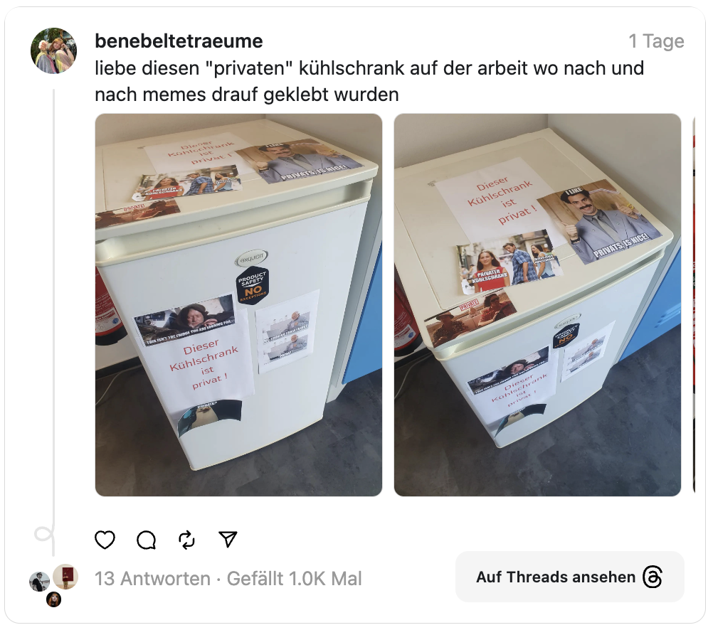 liebe diesen "privaten" kühlschrank auf der arbeit wo nach und nach memes drauf geklebt wurden