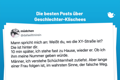 Mann spricht mich an: Weißt du, wo die XY-Straße ist? Die ist hinter dir. 10 min später, ich stehe fast zu Hause, wieder er. Ob ich ihm meine Nummer geben würde. Männer, ich verstehe Schüchternheit zutiefst. Aber lange einer Frau folgen ist, im wahrsten Sinne, der falsche Weg.