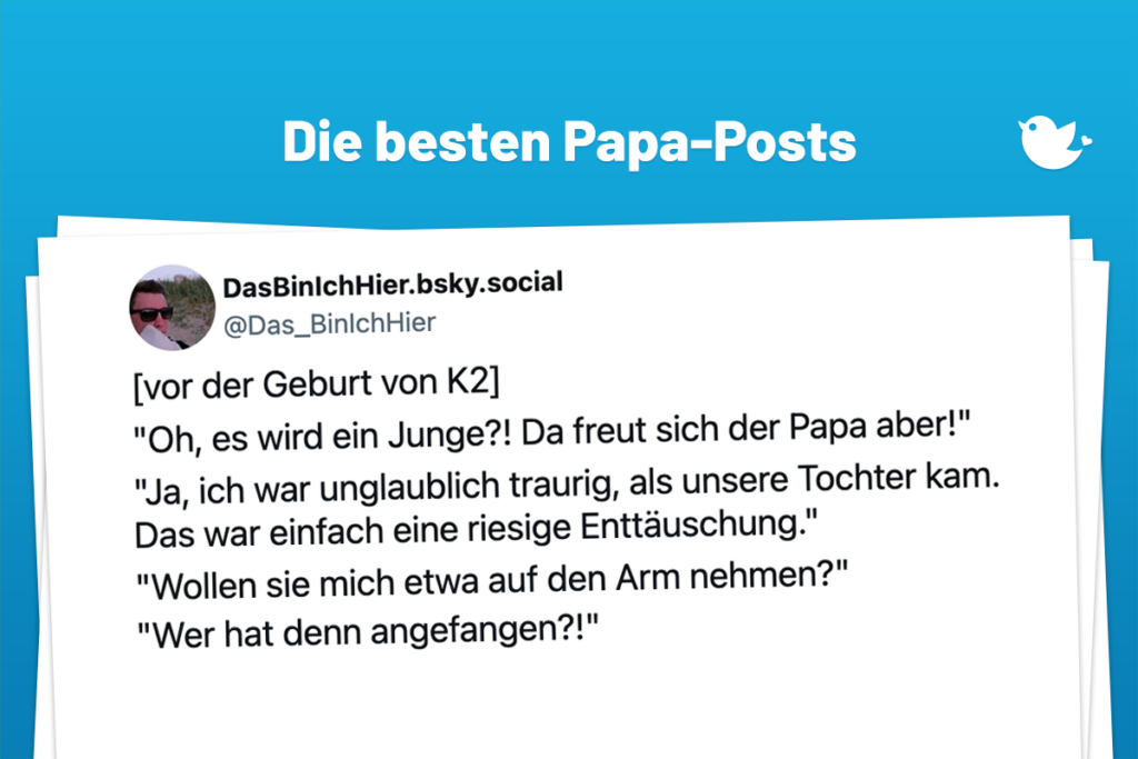 Ich bin dein Vater, Kind: Die besten Papa-Posts (1): K1:"Papa, ich möchte mit dir toben." "Das geht nicht. Ich habe Rückenschmerzen." *K1 geht ins Wohnzimmer & kommt kurz danach wieder* "Mama sagt, dass das in deinem Alter passieren kann." "Mama ist auch in meinem Alter" "MAAAMAAA, PAPA SAGT DU BIST ALT!" HERRJE!