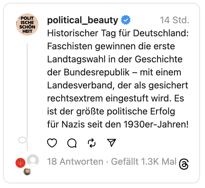 Historischer Tag für Deutschland: Faschisten gewinnen die erste Landtagswahl in der Geschichte der Bundesrepublik – mit einem Landesverband, der als gesichert rechtsextrem eingestuft wird. Es ist der größte politische Erfolg für Nazis seit den 1930er-Jahren!
