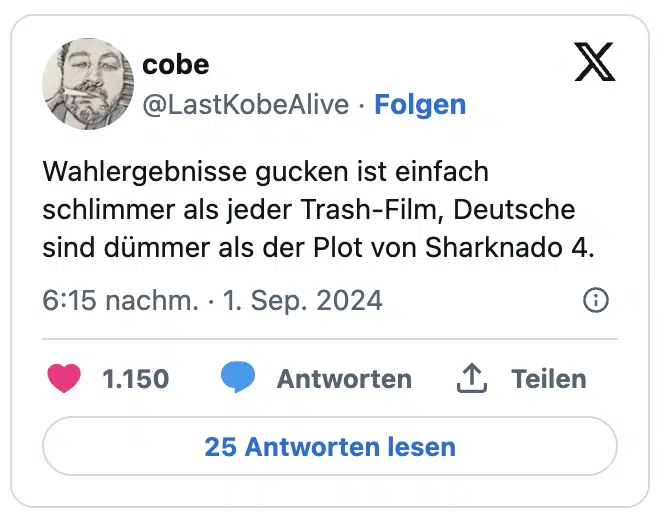 Wahlergebnisse gucken ist einfach schlimmer als jeder Trash-Film, Deutsche sind dümmer als der Plot von Sharknado 4.
— cobe (@LastKobeAlive)
