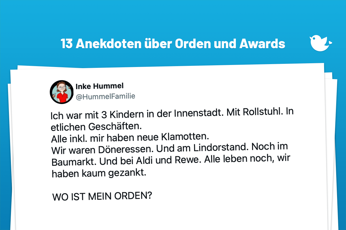 Ich war mit 3 Kindern in der Innenstadt. Mit Rollstuhl. In etlichen Geschäften. Alle inkl. mir haben neue Klamotten. Wir waren Döneressen. Und am Lindorstand. Noch im Baumarkt. Und bei Aldi und Rewe. Alle leben noch, wir haben kaum gezankt. WO IST MEIN ORDEN?
