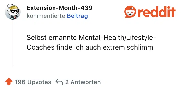 Selbst ernannte Mental-Health/Lifestyle-Coaches finde ich auch extrem schlimm
