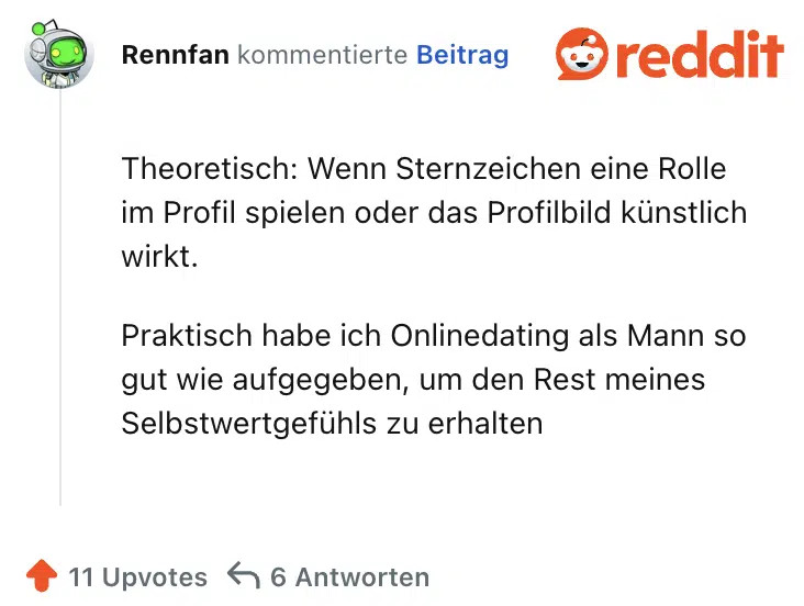 Theoretisch: Wenn Sternzeichen eine Rolle im Profil spielen oder das Profilbild künstlich wirkt.

Praktisch habe ich Onlinedating als Mann so gut wie aufgegeben, um den Rest meines Selbstwertgefühls zu erhalten