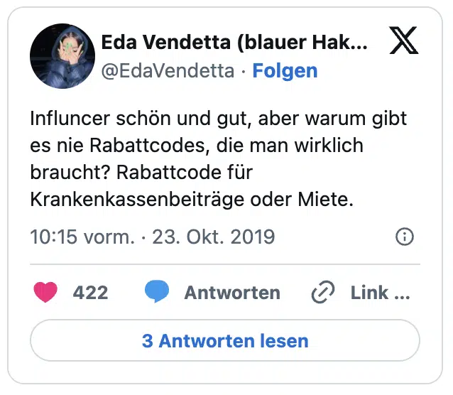 Influncer schön und gut, aber warum gibt es nie Rabattcodes, die man wirklich braucht? Rabattcode für Krankenkassenbeiträge oder Miete.