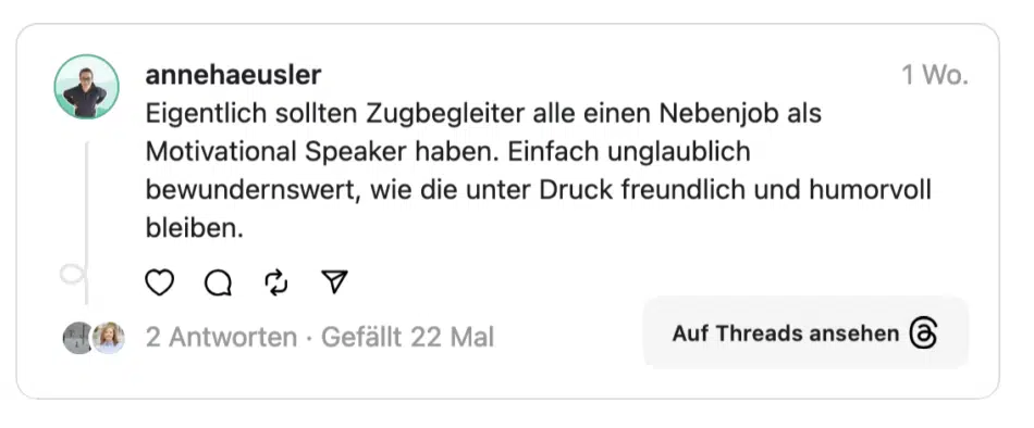 Eigentlich sollten Zugbegleiter alle einen Nebenjob als Motivational Speaker haben. Einfach unglaublich bewundernswert, wie die unter Druck freundlich und humorvoll bleiben.