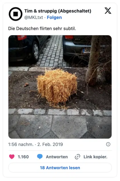 Die Deutschen flirten sehr subtil.
