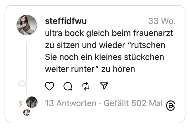 ultra bock gleich beim frauenarzt zu sitzen und wieder “rutschen Sie noch ein kleines stückchen weiter runter” zu hören
