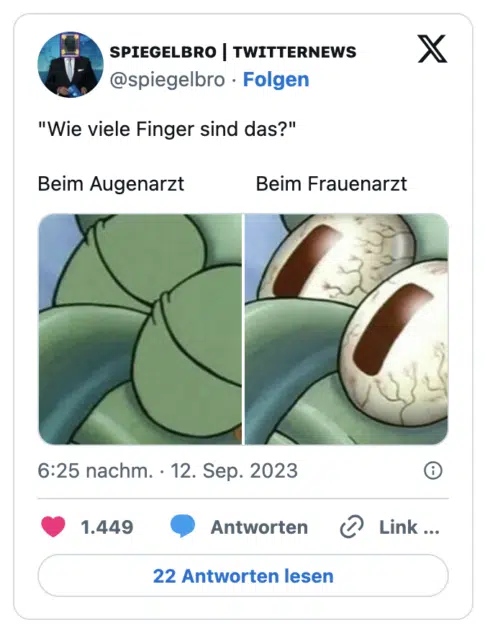 "Wie viele Finger sind das?"

Beim Augenarzt             Beim Frauenarzt