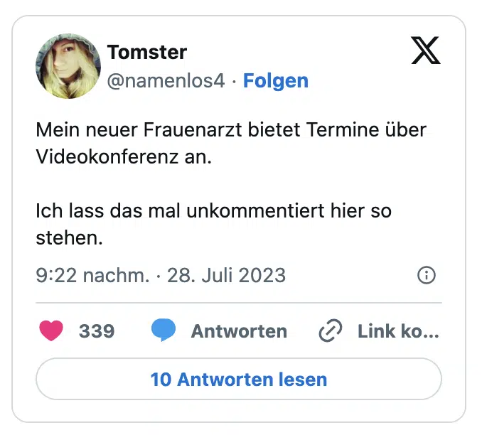 Mein neuer Frauenarzt bietet Termine über Videokonferenz an.

Ich lass das mal unkommentiert hier so stehen.