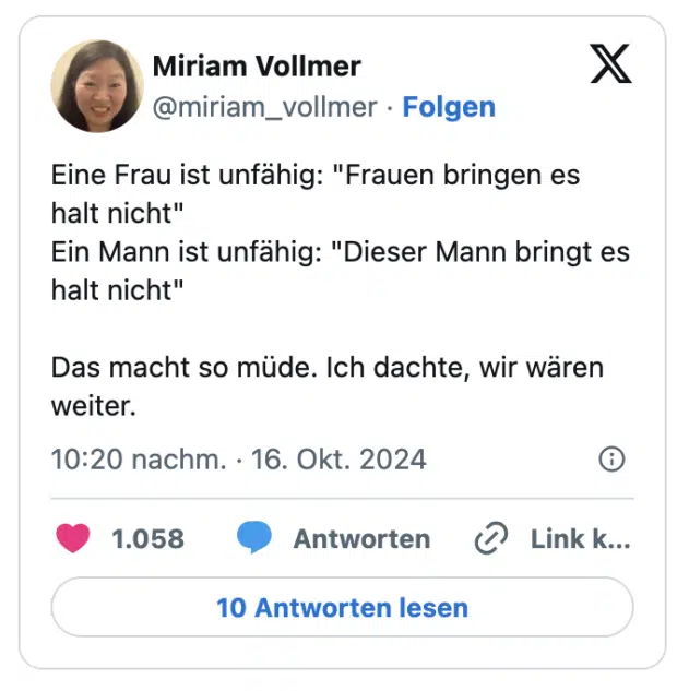 Eine Frau ist unfähig: "Frauen bringen es halt nicht"
Ein Mann ist unfähig: "Dieser Mann bringt es halt nicht"

Das macht so müde. Ich dachte, wir wären weiter.