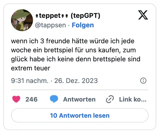 wenn ich 3 freunde hätte würde ich jede woche ein brettspiel für uns kaufen, zum glück habe ich keine denn brettspiele sind extrem teuer

