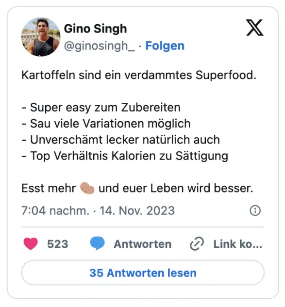 Kartoffeln sind ein verdammtes Superfood.

- Super easy zum Zubereiten 
- Sau viele Variationen möglich 
- Unverschämt lecker natürlich auch
- Top Verhältnis Kalorien zu Sättigung

Esst mehr 🥔 und euer Leben wird besser.