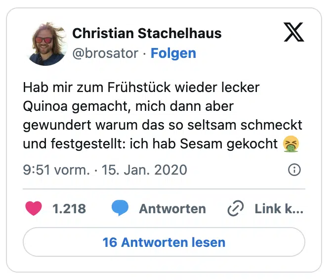 Hab mir zum Frühstück wieder lecker Quinoa gemacht, mich dann aber  gewundert warum das so seltsam schmeckt und festgestellt: ich hab Sesam gekocht 🤮
