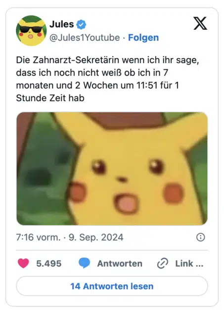 Die Zahnarzt-Sekretärin wenn ich ihr sage, dass ich noch nicht weiß ob ich in 7 monaten und 2 Wochen um 11:51 für 1 Stunde Zeit hab
