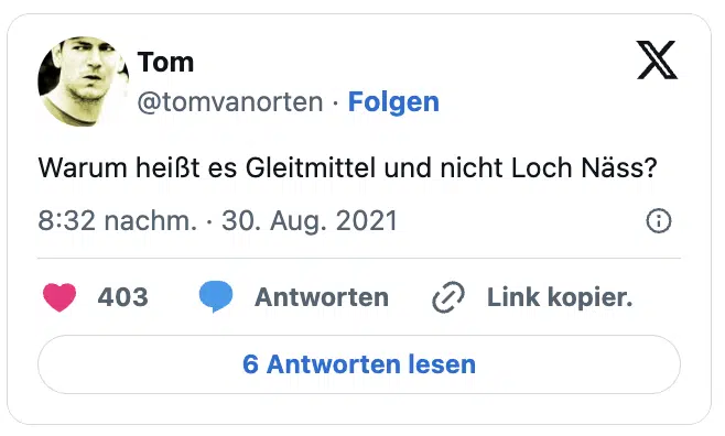 Warum heißt es Gleitmittel und nicht Loch Näss?