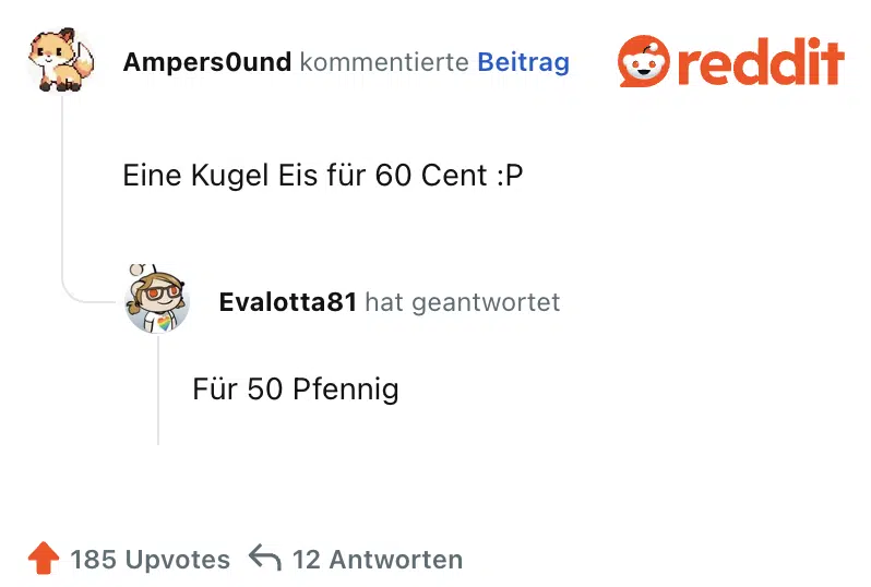 Eine Kugel Eis für 60 Cent :P

Für 50 Pfennig