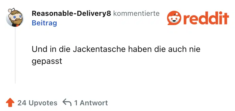 Und in die Jackentasche haben die auch nie gepasst