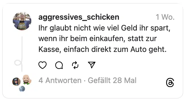Ihr glaubt nicht wie viel Geld ihr spart, wenn ihr beim einkaufen, statt zur Kasse, einfach direkt zum Auto geht.