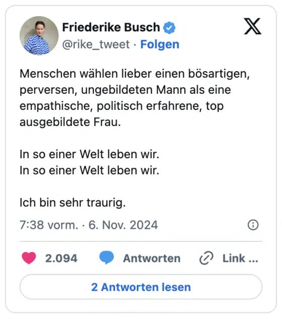 Menschen wählen lieber einen bösartigen, perversen, ungebildeten Mann als eine empathische, politisch erfahrene, top ausgebildete Frau.
In so einer Welt leben wir.
In so einer Welt leben wir.
Ich bin sehr traurig.
— Friederike Busch (@rike_tweet)
