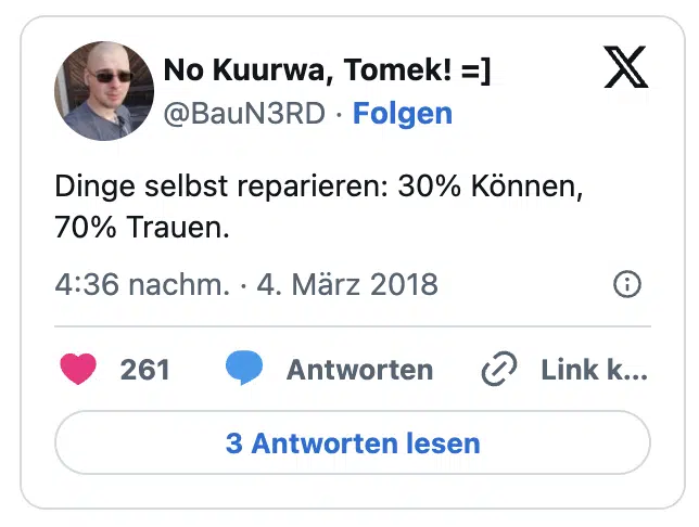 Dinge selbst reparieren: 30% Können, 70% Trauen.