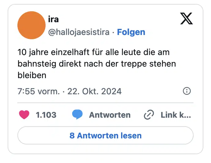 10 jahre einzelhaft für alle leute die am bahnsteig direkt nach der treppe stehen bleiben