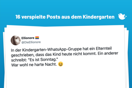 Die schönsten Anekdoten aus dem Kindergarten: In der Kindergarten-WhatsApp-Gruppe hat ein Elternteil geschrieben, dass das Kind heute nicht kommt. Ein anderer schreibt: "Es ist Sonntag." War wohl ne harte Nacht. 😆