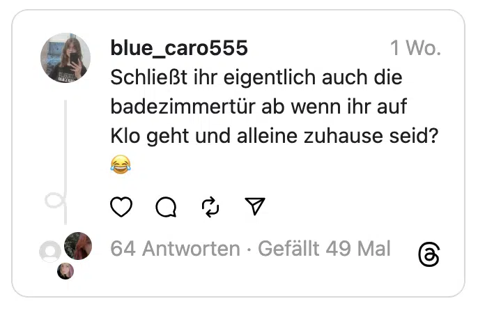 Schließt ihr eigentlich auch die badezimmertür ab wenn ihr auf Klo geht und alleine zuhause seid?😂
