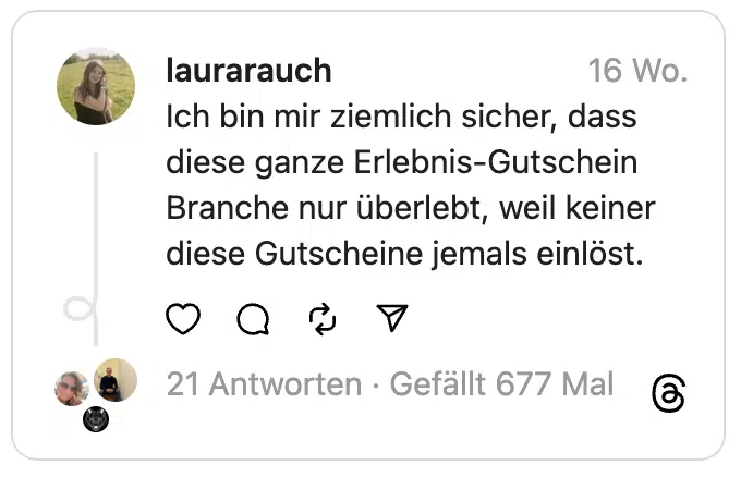 Ich bin mir ziemlich sicher, dass diese ganze Erlebnis-Gutschein Branche nur überlebt, weil keiner diese Gutscheine jemals einlöst.