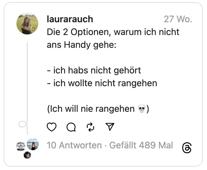Die 2 Optionen, warum ich nicht ans Handy gehe:
- ich habs nicht gehört
- ich wollte nicht rangehen
(Ich will nie rangehen 💀)