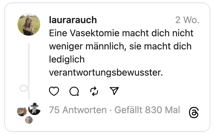Eine Vasektomie macht dich nicht weniger männlich, sie macht dich lediglich verantwortungsbewusster.
