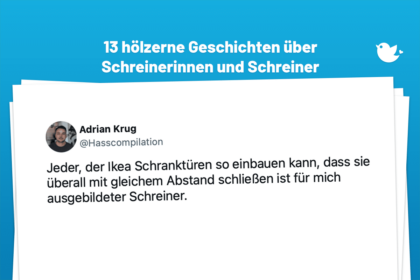 Jeder, der Ikea Schranktüren so einbauen kann, dass sie überall mit gleichem Abstand schließen ist für mich ausgebildeter Schreiner.
