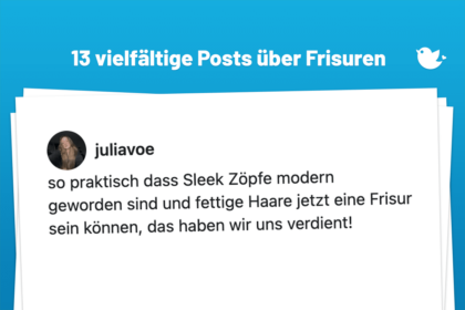 so praktisch dass Sleek Zöpfe modern geworden sind und fettige Haare jetzt eine Frisur sein können, das haben wir uns verdient!