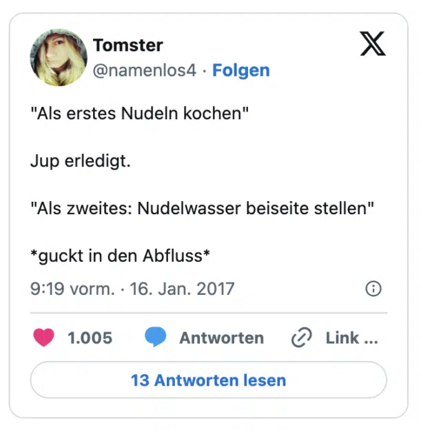 "Als erstes Nudeln kochen"

Jup erledigt.

"Als zweites: Nudelwasser beiseite stellen"

*guckt in den Abfluss*