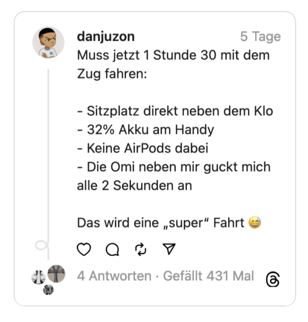 Muss jetzt 1 Stunde 30 mit dem Zug fahren: - Sitzplatz direkt neben dem Klo - 32% Akku am Handy - Keine AirPods dabei - Die Omi neben mir guckt mich alle 2 Sekunden an