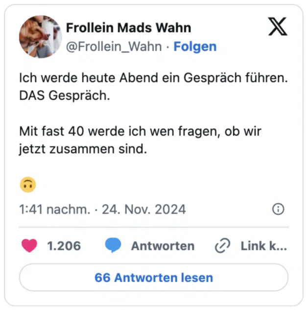 Ich werde heute Abend ein Gespräch führen. 
DAS Gespräch. 

Mit fast 40 werde ich wen fragen, ob wir jetzt zusammen sind.

🙃