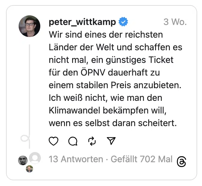 Wir sind eines der reichsten Länder der Welt und schaffen es nicht mal, ein günstiges Ticket für den ÖPNV dauerhaft zu einem stabilen Preis anzubieten. Ich weiß nicht, wie man den Klimawandel bekämpfen will, wenn es selbst daran scheitert.
