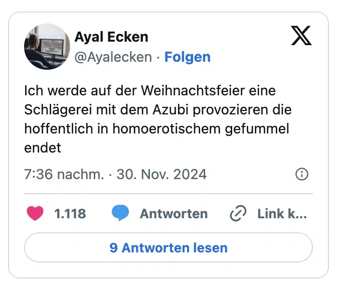 Ich werde auf der Weihnachtsfeier eine Schlägerei mit dem Azubi provozieren die hoffentlich in homoerotischem gefummel endet
