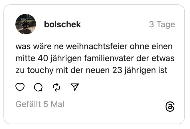 was wäre ne weihnachtsfeier ohne einen mitte 40 jährigen familienvater der etwas zu touchy mit der neuen 23 jährigen ist