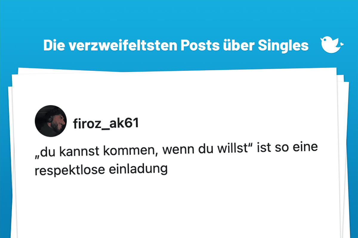 „du kannst kommen, wenn du willst“ ist so eine respektlose einladung