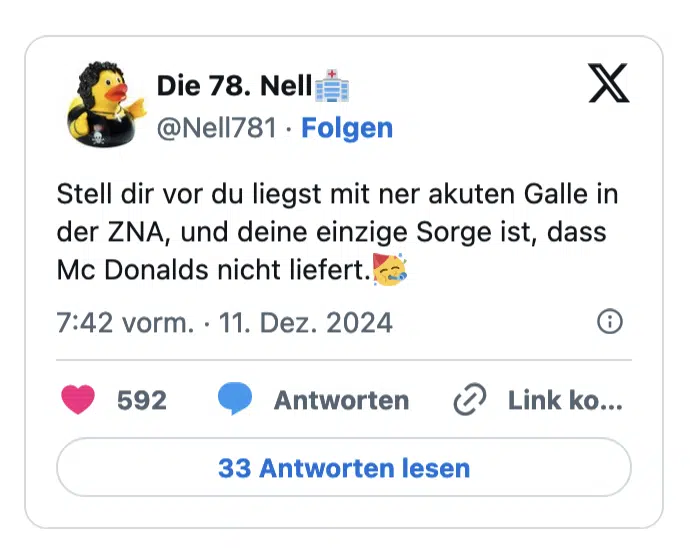Stell dir vor du liegst mit ner akuten Galle in der ZNA, und deine einzige Sorge ist, dass Mc Donalds nicht liefert.-