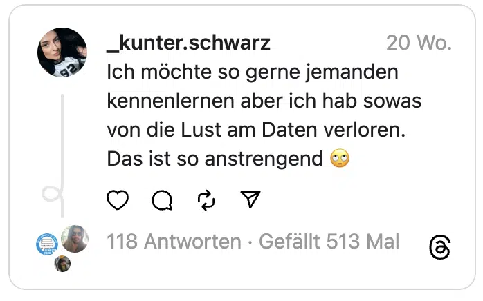 Ich möchte so gerne jemanden kennenlernen aber ich hab sowas von die Lust am Daten verloren.
Das ist so anstrengend 🙄