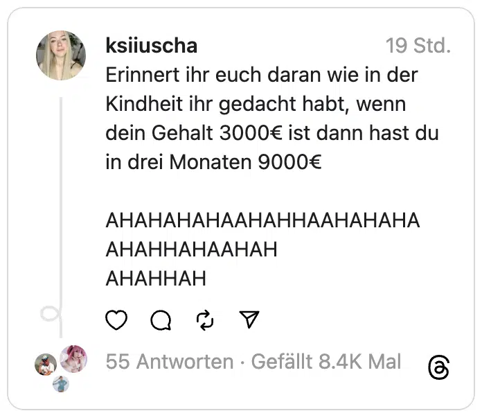 Erinnert ihr euch daran wie in der Kindheit ihr gedacht habt, wenn dein Gehalt 3000€ ist dann hast du in drei Monaten 9000€
AHAHAHAHAAHAHHAAHAHAHA
AHAHHAHAAHAH
AHAHHAH