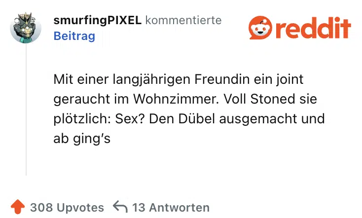 Mit einer langjährigen Freundin ein joint geraucht im Wohnzimmer. Voll Stoned sie plötzlich: Sex? Den Dübel ausgemacht und ab ging’s