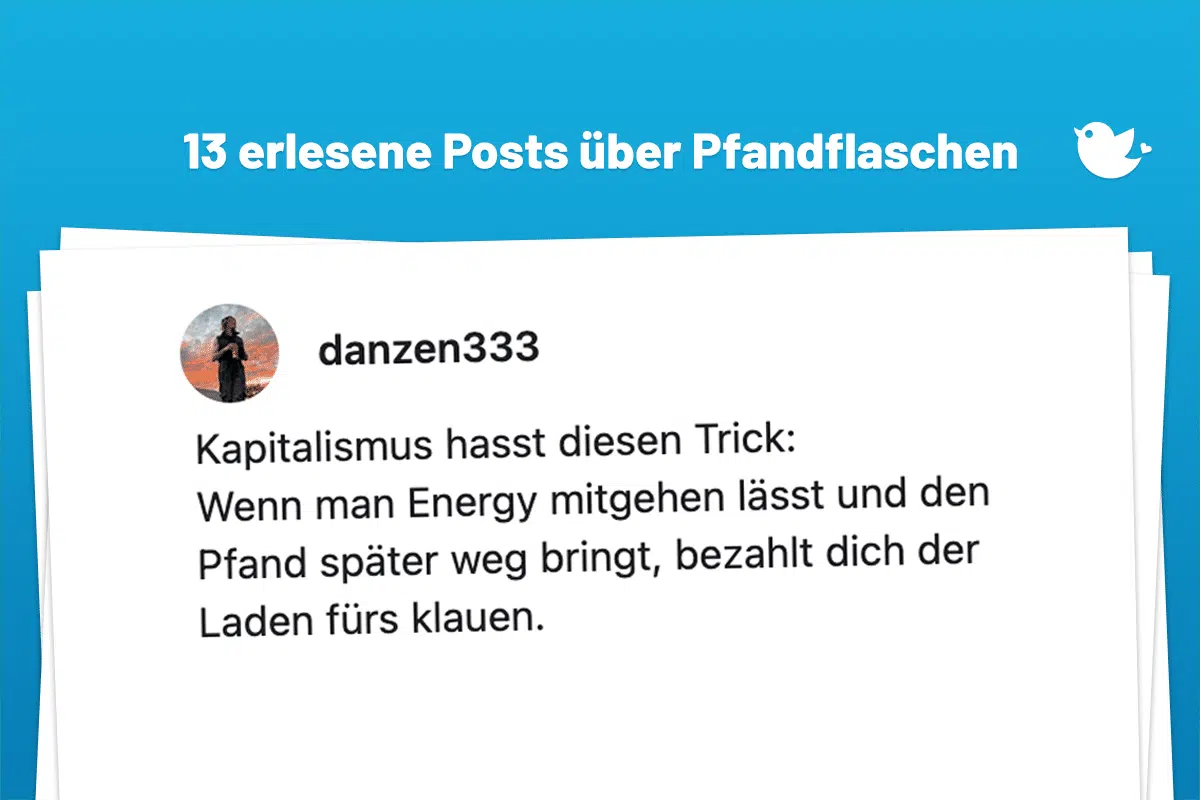 Kapitalismus hasst diesen Trick: Wenn man Energy mitgehen lasst und den Pfand später weg bringt, bezahlt dich der Laden fürs klauen.