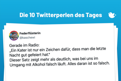 Gerade im Radio: „Ein Kater ist nur ein Zeichen dafür, dass man die letzte Nacht gut gefeiert hat.“ Dieser Satz zeigt mehr als deutlich, was bei uns im Umgang mit Alkohol falsch läuft. Alles daran ist so falsch.