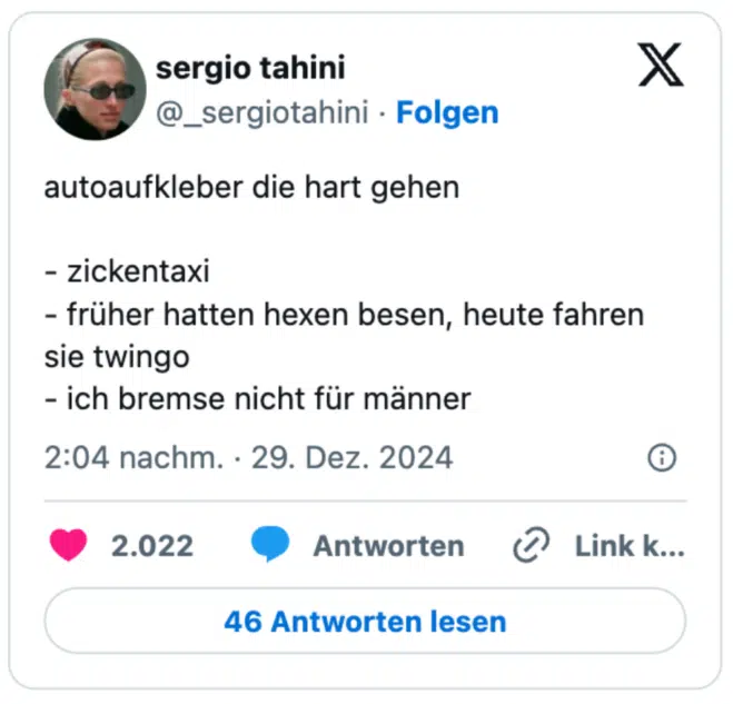 autoaufkleber die hart gehen

- zickentaxi
- früher hatten hexen besen, heute fahren sie twingo
- ich bremse nicht für männer