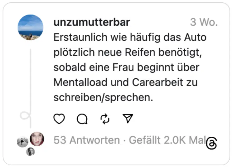 Erstaunlich wie häufig das Auto plötzlich neue Reifen benötigt, sobald eine Frau beginnt über Mentalload und Carearbeit zu schreiben/sprechen.