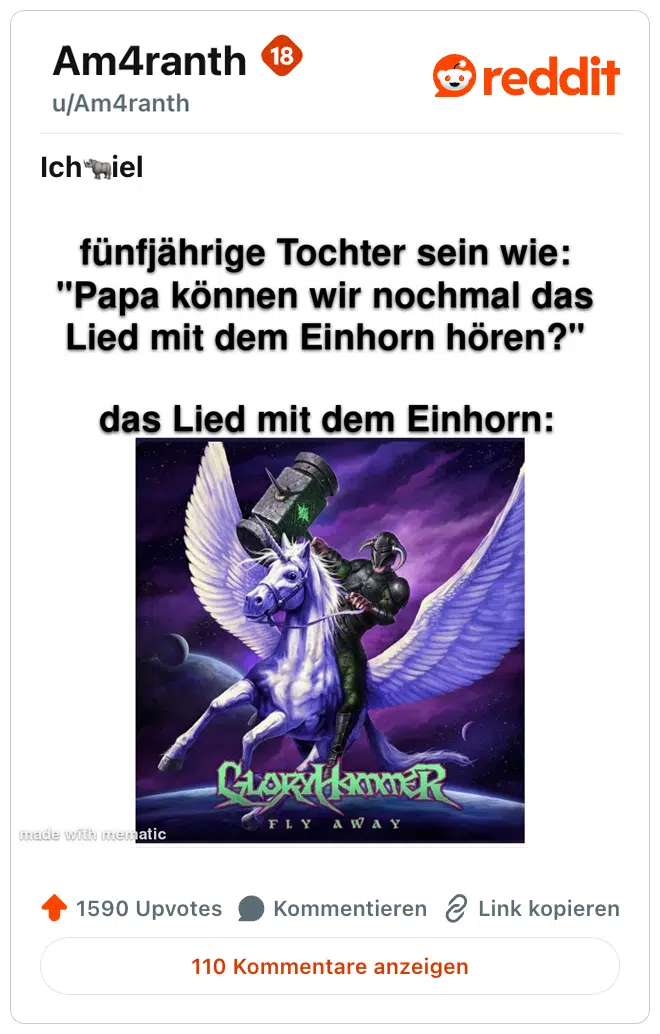 Fünfjährige Tochter: "Papa, können wir nochmal das Lied mit dem Einhorn hören?"

Das Lied mit dem Einhorn: